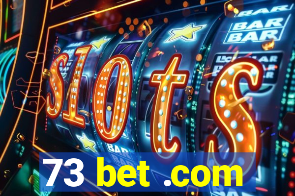 73 bet .com